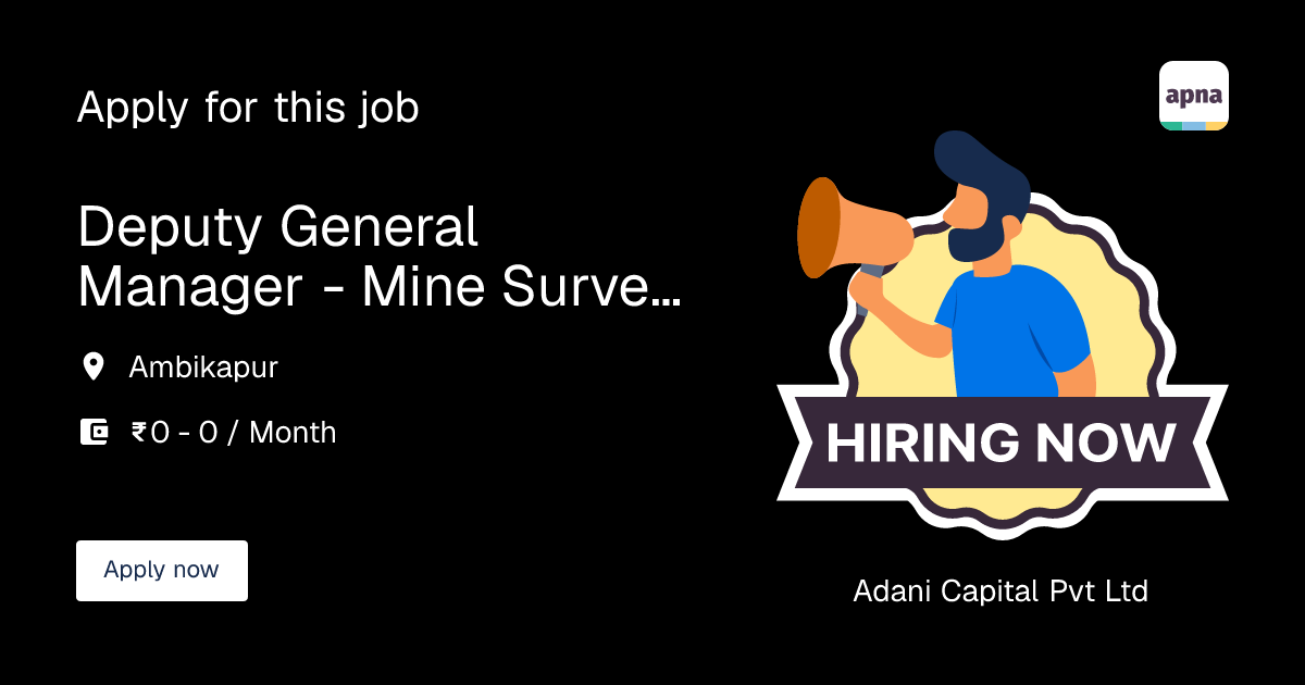 Deputy General Manager - Mine Surveyor (Land Survey) in Adani capital ...
