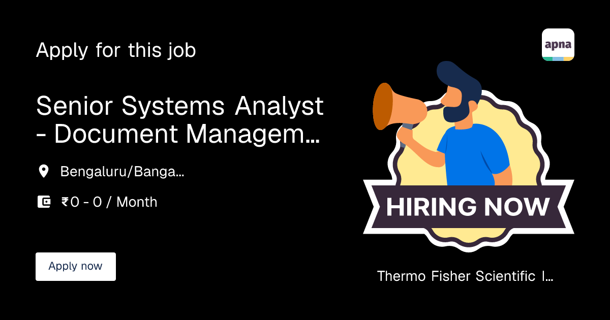 Senior Systems Analyst - Document Management Systems in Thermo Fisher ...