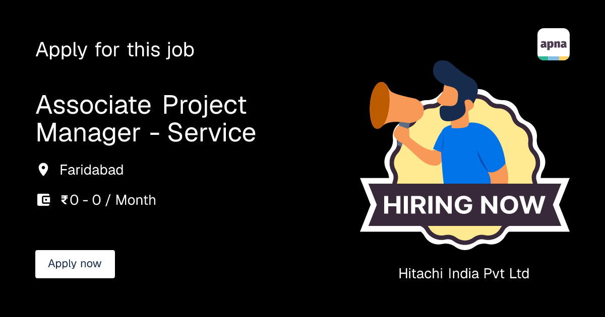 Associate Project Manager - Service in Hitachi India Pvt Ltd | apna.co
