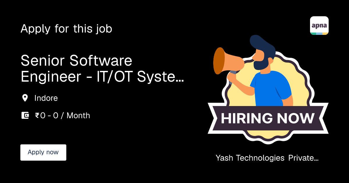Senior Software Engineer - IT/OT System Integration in Yash ...