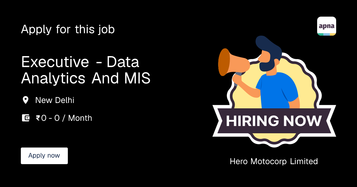 Executive - Data Analytics and MIS in Hero Motocorp Limited | apna.co