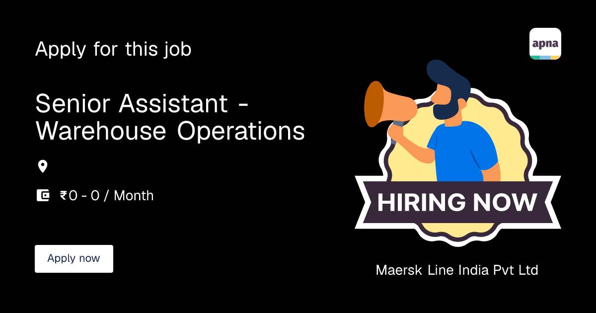 Senior Assistant - Warehouse Operations in Maersk Line India Pvt Ltd ...