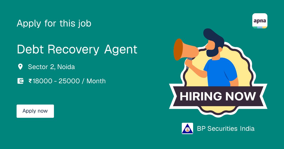 Bp Debit Debt Recovery Agent Job at BP Securities India in Sector 2, Noida | Apna