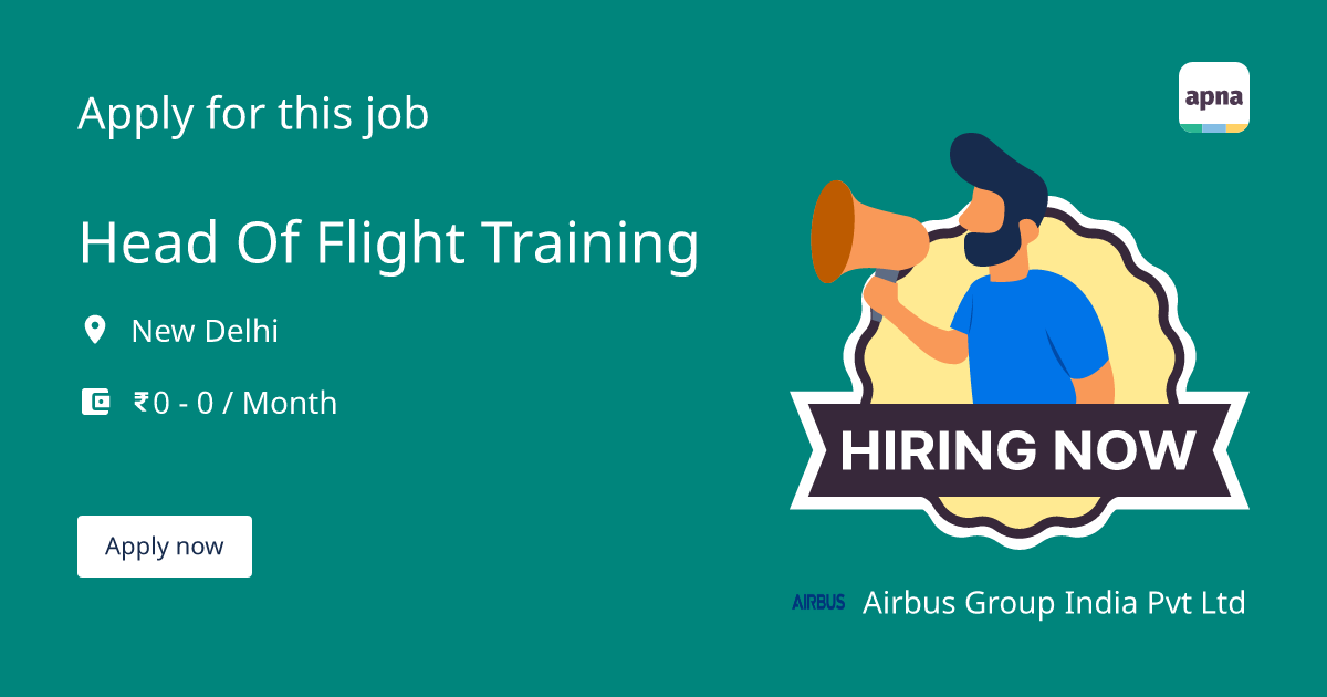 Head of Flight Training Job at Airbus Group India Pvt Ltd in New Delhi ...
