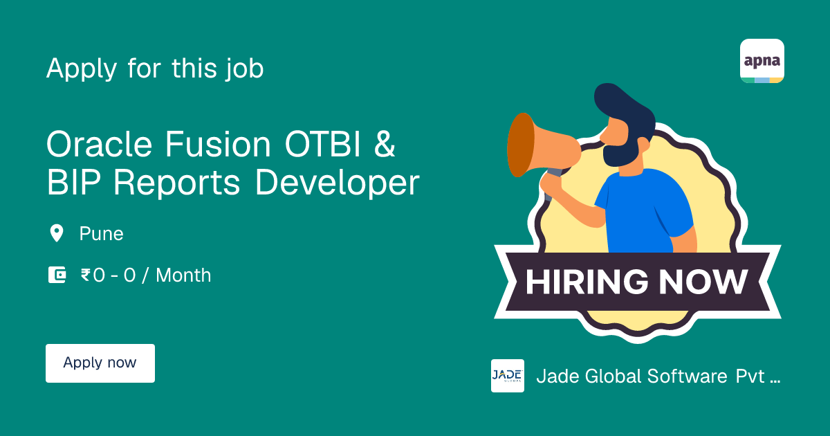 Oracle Fusion OTBI & BIP Reports Developer Job at Jade Global Software ...