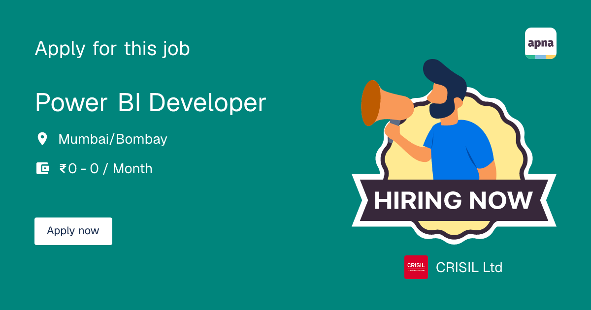 Power BI Developer Job at CRISIL Ltd in Mumbai/Bombay | Apna