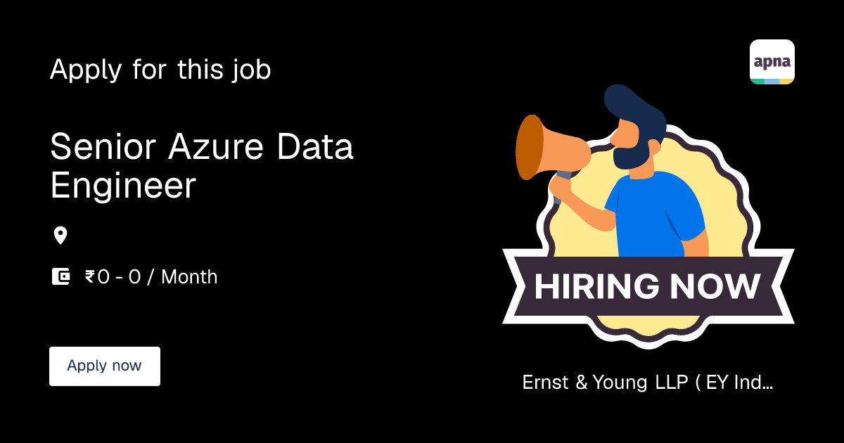 Python Gui Better Senior Azure Data Engineer in Ernst & Young LLP ( EY India ) | apna.co