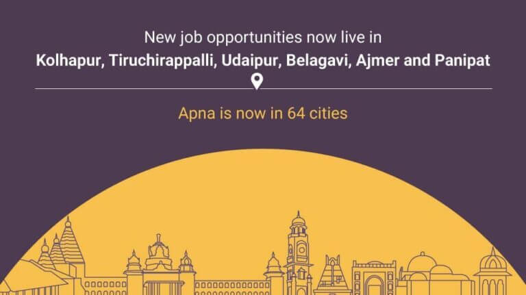 India’s favorite Portal to find Genuine jobs – Apna App now in 64 cities